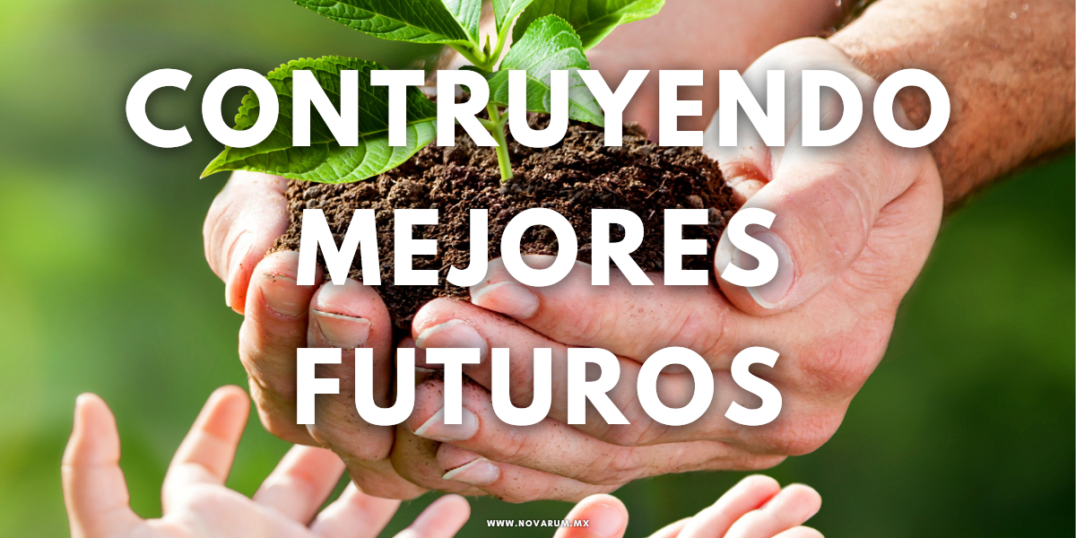 Construyendo mejores futuros - Conexión Novarum