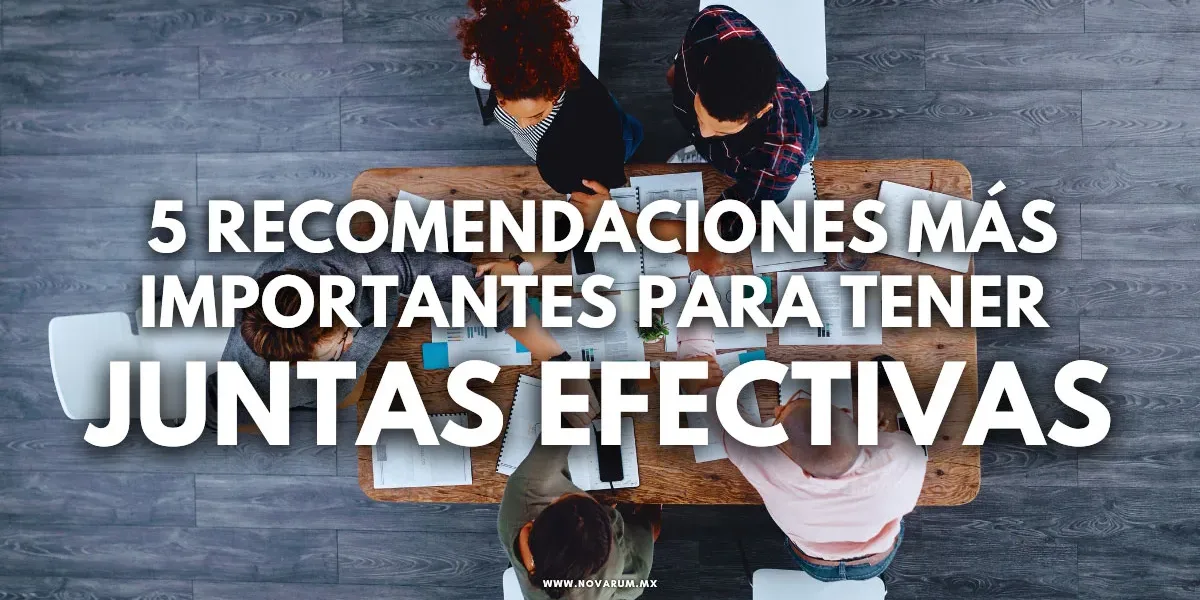 5 recomendaciones más importantes para tener juntas efectivas