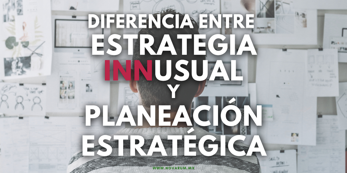 Diferencia entre estrategia INNusual y Planeación estratégica