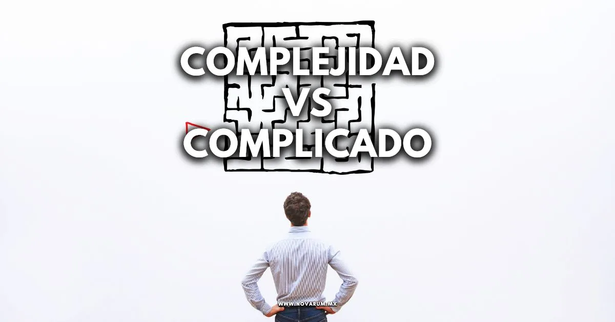 Complejidad vs Complicado: Descifrando lo Indescifrable