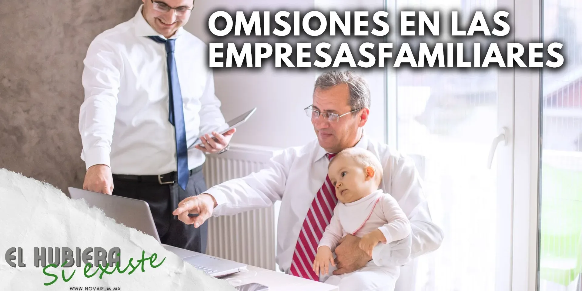 Omisiones en las empresas familiares ft. Dr. José Alfredo Miranda