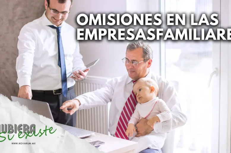 Omisiones en las empresas familiares ft. Dr. José Alfredo Miranda