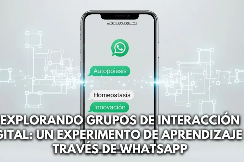 Explorando Grupos de Interacción Digital: Un Experimento de Aprendizaje a Través de WhatsApp