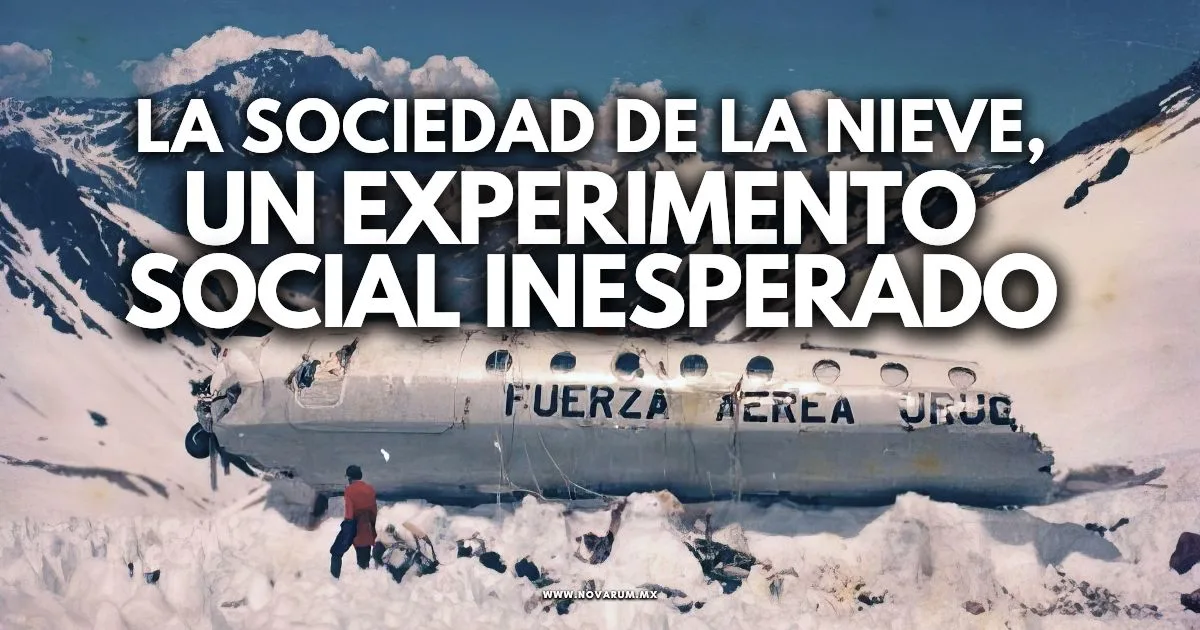 La Sociedad de la Nieve, un Experimento Social Inesperado