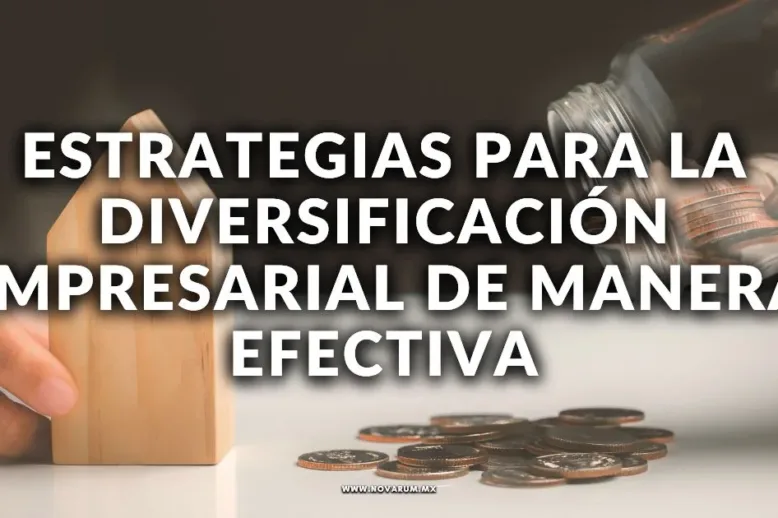 Estrategias para la Diversificación Empresarial de Manera Efectiva
