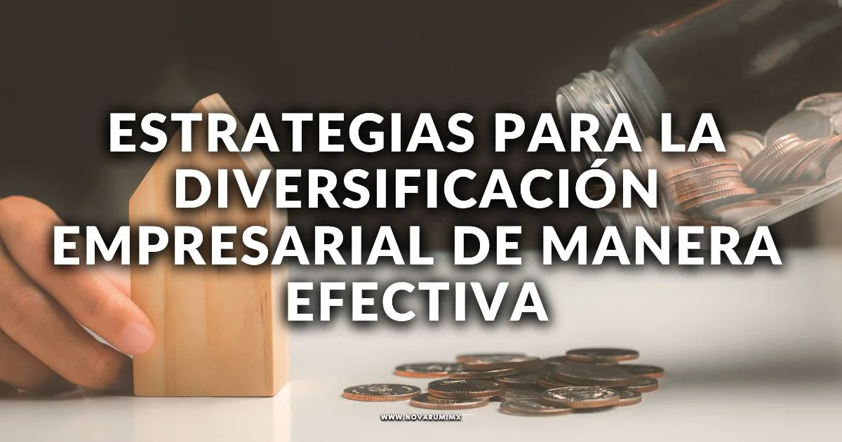 Estrategias para la Diversificación Empresarial de Manera Efectiva