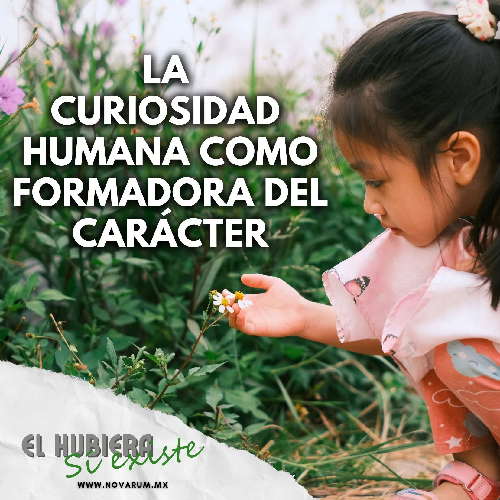 La curiosidad humana como formadora del carácter ft Diana Lorena Rubio