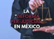 La "Deforma Per-Judicial" en México