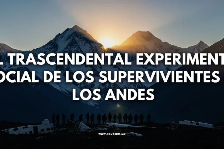 El Trascendental Experimento Social de Los Supervivientes de Los Andes